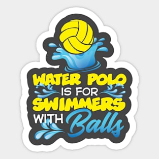 Water polo is for summers with balls Sticker